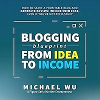 Algopix Similar Product 10 - Blogging Blueprint from Idea to Income