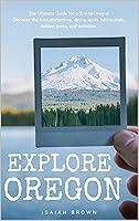 Algopix Similar Product 16 - Explore Oregon The Ultimate Guide for