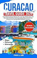 Algopix Similar Product 2 - Curacao Travel Guide 2024 Your