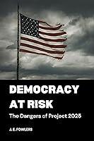 Algopix Similar Product 6 - Democracy at Risk The Dangers of