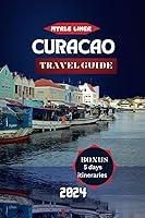 Algopix Similar Product 2 - CURACAO TRAVEL GUIDE 2024 Your