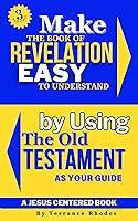 Algopix Similar Product 10 - Make The Book of Revelation Easy to