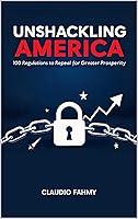 Algopix Similar Product 2 - Unshackling America 100 Regulations to