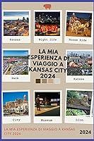 Algopix Similar Product 9 - LA MIA ESPERIENZA DI VIAGGIO A KANSAS