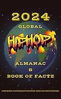 Algopix Similar Product 20 - 2024 Global Hip Hop Almanac  Book of