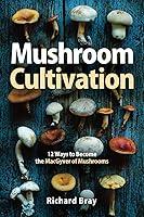 Algopix Similar Product 6 - Mushroom Cultivation 12 Ways to Become