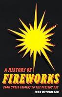 Algopix Similar Product 13 - A History of Fireworks from Their