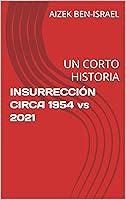 Algopix Similar Product 11 - INSURRECCIN CIRCA 1954 vs 2021 UN