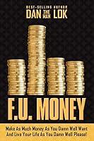 Algopix Similar Product 9 - FU Money Make As Much Money As You