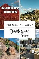 Algopix Similar Product 20 - Tucson Arizona Travel Guide 2024 Your