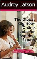 Algopix Similar Product 14 - The Global Gig 100 Online Jobs for