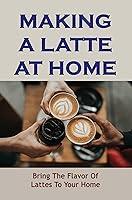 Algopix Similar Product 16 - Making A Latte At Home Bring The