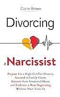 Algopix Similar Product 19 - Divorcing a Narcissist Prepare For a