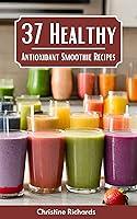 Algopix Similar Product 10 - 37 Healthy Antioxidant Smoothie Recipes