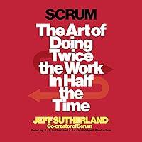 Algopix Similar Product 11 - Scrum The Art of Doing Twice the Work