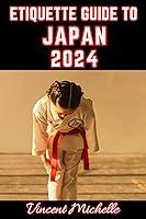 Algopix Similar Product 4 - ETIQUETTE GUIDE TO JAPAN 2024