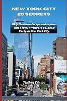 Algopix Similar Product 10 - NEW YORK CITY 25 SECRETS Skip the