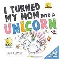Algopix Similar Product 10 - I Turned My Mom Into a Unicorn A funny