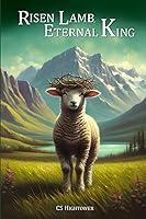 Algopix Similar Product 17 - Risen Lamb, Eternal King