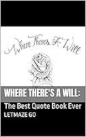 Algopix Similar Product 20 - Where Theres A Will The Best Quote