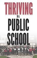 Algopix Similar Product 19 - Thriving In A Public School