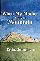 Algopix Similar Product 18 - When My Mother was a Mountain