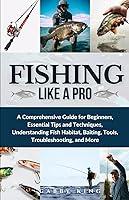 Algopix Similar Product 15 - Fishing Like a Pro A Comprehensive