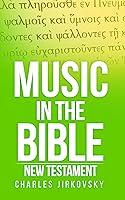 Algopix Similar Product 12 - Music in the Bible: New Testament