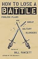 Algopix Similar Product 19 - How to Lose a Battle Foolish Plans and