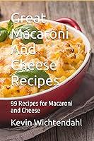 Algopix Similar Product 14 - Great Macaroni And Cheese Recipes 99