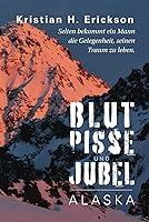 Algopix Similar Product 20 - Blut Pisse und Jubel ALASKA Selten