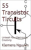 Algopix Similar Product 19 - 55 Transistor Circuits Unleash Your