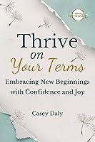 Algopix Similar Product 13 - Thrive on Your Terms Embracing New