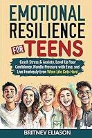 Algopix Similar Product 9 - Emotional Resilience For Teens Crush