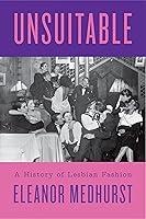 Algopix Similar Product 9 - Unsuitable: A History of Lesbian Fashion