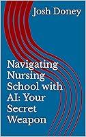 Algopix Similar Product 6 - Navigating Nursing School with AI Your