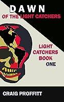 Algopix Similar Product 11 - Dawn of the Light Catchers Book 1 of