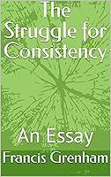 Algopix Similar Product 12 - The Struggle for Consistency: An Essay