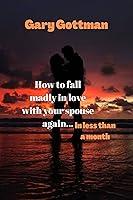Algopix Similar Product 12 - How to fall madly in love with your