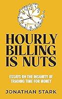 Algopix Similar Product 8 - Hourly Billing Is Nuts Essays On The