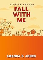 Algopix Similar Product 2 - Fall With Me: A Sweet Single Dad Romcom