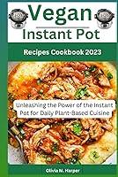 Algopix Similar Product 20 - Vegan Instant Pot Recipes Cookbook