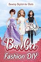 Algopix Similar Product 12 - Barbie Fashion DIYSewing Stylish for