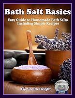 Algopix Similar Product 8 - Bath Salts Basics Easy Guide to