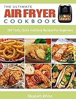 Algopix Similar Product 8 - The Ultimate Air Fryer Cookbook 200