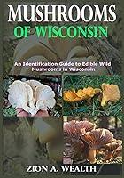 Algopix Similar Product 11 - Mushrooms of Wisconsin An