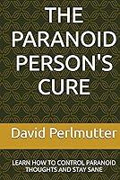 Algopix Similar Product 3 - THE PARANOID PERSONS CURE LEARN HOW