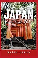 Algopix Similar Product 16 - JAPAN TRAVEL GUIDE 2025 Experience the