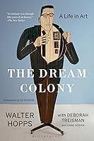 Algopix Similar Product 12 - The Dream Colony: A Life in Art