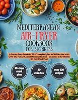 Algopix Similar Product 1 - Mediterranean Air Fryer Cookbook for